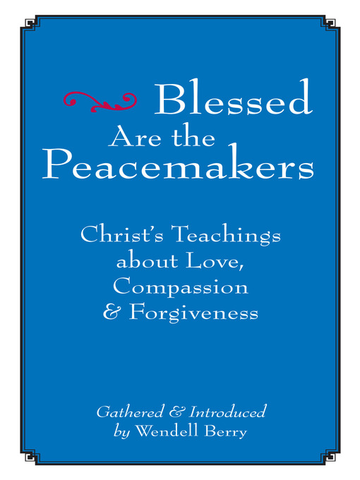 Title details for Blessed Are the Peacemakers by Wendell Berry - Available